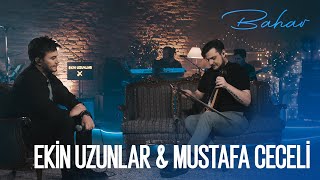 Ekin Uzunlar amp Mustafa Ceceli  Bahar [upl. by Llednek]