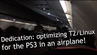 Optimizing T2 Linux installer for PS3 embedded amp vintage systems on flights thru Europe [upl. by Treb116]