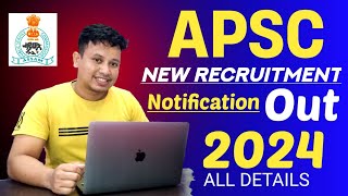 APSC CCE Recruitment 2024  APSC Recruitment 2024  APSC Vacancy 2024 All Details [upl. by Owens]