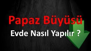 Papaz Büyüsü Evde Nasıl Yapılır [upl. by Medora]