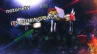 NOTORIETY IS COMING BACK notoriety roblox important [upl. by Thad565]