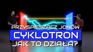 Cyklotron przyspieszacz jonów [upl. by Fahey649]