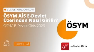 ÖSYM AİS EDevlet Üzerinden Nasıl Girilir ÖSYM EDevlet Giriş 2023 [upl. by Gillead]