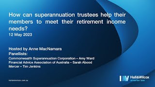 How can superannuation trustees help their members to meet their retirement income needs [upl. by Felicity]