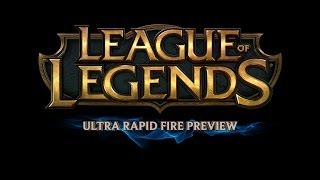 League of Legends  Ultra Rapid Fire Preview [upl. by Mike]