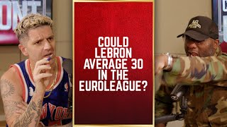 Could LeBron average 30 in the EuroLeague The Great LeBron Scoring Debate [upl. by Ariad555]