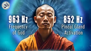 963 Hz Frequency of God 852 Hz Pineal Gland Activation Open Your Third Eye Spiritual Awakening [upl. by Harper]