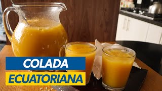 Cómo Hacer COLADA de AVENA con Naranjilla 🇪🇨🍹 [upl. by Abdella291]