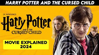 Harry Potter And The Cursed Child Full Movie  Explained In Hindi  Full Story 2024 harrypotter [upl. by Krenn70]