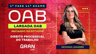 1ª Fase 41º Exame OAB  Largada OAB Iniciando os estudos em Processo do Trabalho [upl. by Josefa]