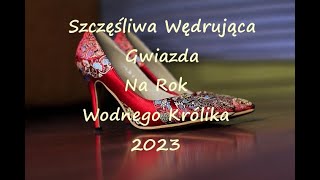 Szczęśliwa Wędrująca Gwiazda Na Rok Wodnego Królika 2023 [upl. by Nauqahs]