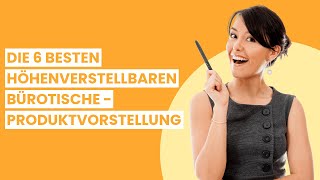 【BÜROTISCH HÖHENVERSTELLBAR】Die 6 besten höhenverstellbaren Bürotische  Produktvorstellung [upl. by Suiramaj168]