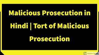 Malicious Prosecution in Hindi  Tort of Malicious Prosecution Trespass to person [upl. by Per411]