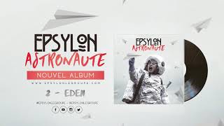 EPSYLON  ASTRONAUTE • 2  Eden [upl. by Ariada]