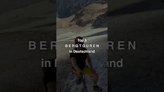 👍🏔️Top 5 Bergtouren in Deutschland💪🙂 bergsteigen alpen tour [upl. by Caresse]