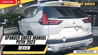 REVIEW XPANDER CROSS MANUAL WARNA PUTIH TAHUN 2023  READY [upl. by Umeko]