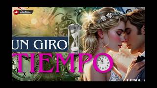 Un giro en el tiempo cap12p1Audio Libro Novelas Románticas [upl. by Ennagroeg942]