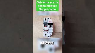 Salvavita scatta senza motivo Scopri come shorts electrician viralvideo [upl. by Wallach427]