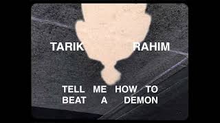 TARIK RAHIM  Tell Me How To Beat A DemonOfficial Video [upl. by Ahnavas]