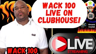 WACK 100 amp THE 100 ENT LIVE FROM CLUBHOUSEGETTING TO THE BUSINESS AND MUCH MUCH MORE [upl. by Inram]