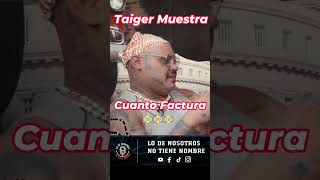 🤑 El Taiger MUESTRA cuanto FACTURA💲 [upl. by Giliana299]