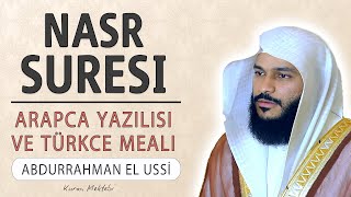 Nasr suresi anlamı dinle Abdurrahman el Ussi Nasr suresi arapça yazılışı okunuşu ve meali [upl. by Anayet946]