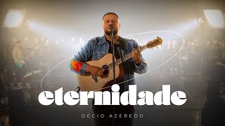 Décio Azeredo  Eternidade Clipe Oficial [upl. by Ecnarual]