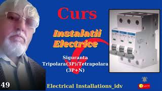 49 Sigurantele automate tripolare 3P si tetrapolare 3PN Curs gratuit Instalatii electrice [upl. by Halladba]