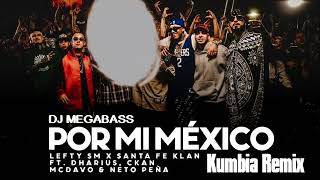 POR MI MEXICO KUMBIA REMIX DJ MEGABASS [upl. by Eronaele891]