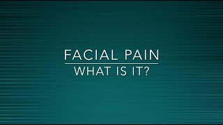 Facial Pain  What Is It [upl. by Bright973]