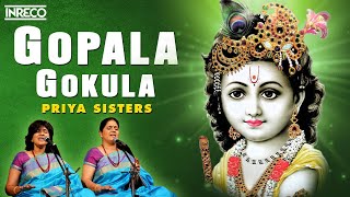 Gopala Gokula Song  Gaanam  Carnatic Vocal  Priya Sisters [upl. by Thatcher]