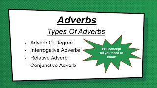 Types Of Adverbs Degree Relative Interrogative and Conjunctive [upl. by Oiredised]