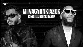 KING  We Are The Ones feat Gucci Mane  szöveg  magyar fordítás [upl. by Adnov]