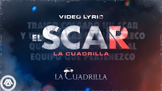 La Cuadrilla  El Scar Letra Oficial [upl. by Andersen]