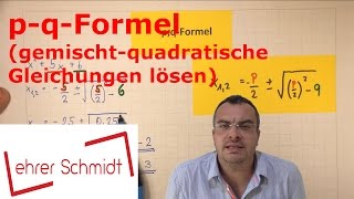 PQFormel  gemischtquadratische Gleichungen lösen  Mathematik  Lehrerschmidt [upl. by Mab635]