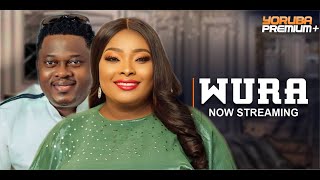 WURA Latest Yoruba Movie 2024  Ronke Odusanya  Muyiwa Ademola  Tunde Aderinoye  Blessing Okah [upl. by Volding]