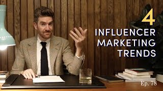 4 Trends Were Seeing in Influencer Marketing from Brands  Ep 78 [upl. by Felipa794]