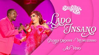 Gloria Groove  Lado Insano feat Mumuzinho Ao Vivo [upl. by Naerol]