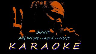 Adj helyet magad mellett BIKINI KARAOKE [upl. by Htezzil]