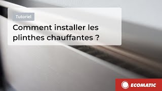 ECOMATIC  Tutoriel 📹 Comment installer les plinthes chauffantes [upl. by Loziram]