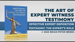 Mastering the Art of Expert Witness Testimony Effective Expert Deposition TestimonyExpert’s Role [upl. by Winson753]