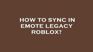 How to sync in emote legacy roblox [upl. by Garret101]