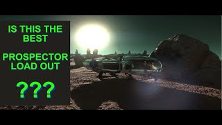 EP12 Prospector Mining Star Citizen 3191 What I believe is the best mining setup possible [upl. by Corliss465]