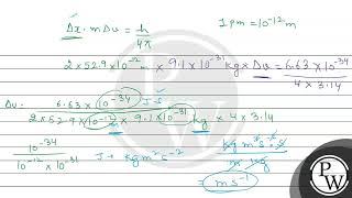 The minimum uncertainty in the speed of an electron in an one dimensional region of length 2a0 [upl. by Heyra]