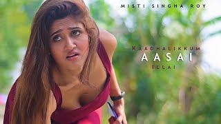 Kadhalikkum Aasai feat Misti Roy [upl. by Deck]