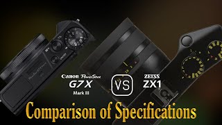 Canon PowerShot G7 X Mark III vs Zeiss ZX1 A Comparison of Specifications [upl. by Marley738]