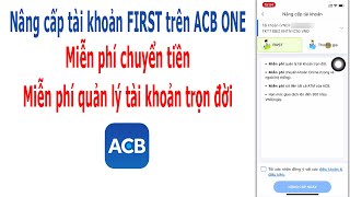 Cách nâng cấp gói tài khoản First trên ACB ONE để chuyển tiền miễn phí [upl. by Amsirak]