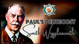 Smith Wigglesworth on Pauls Pentecostal Experience [upl. by Hsu837]