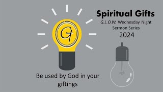 WED Night Pm 1324 quotSpiritual Giftsquot Week 1 GNL  3911 Suttontown Rd GlowYouthMinistry [upl. by Anirual]