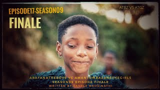 AbafanaTheBoys vs AmantombazaneTheGirlsEpisode17FINALES09 [upl. by Annaet]